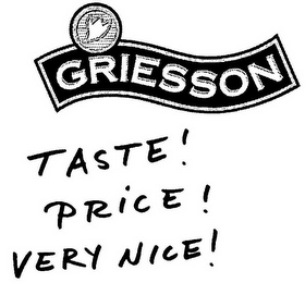 GRIESSON TASTE! PRICE! VERY NICE! logo