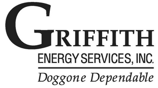 GRIFFITH ENERGY SERVICES, INC. DOGGONE DEPENDABLE logo