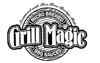 GRILL MAGIC MICRO BREWED BBQ SAUCES SWEETENED WITH TWO ROW BARLEY MALT logo