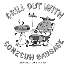 GRILL OUT WITH CONECUH SAUSAGE "SERVINGYOU SINCE 1947" CONECUH logo