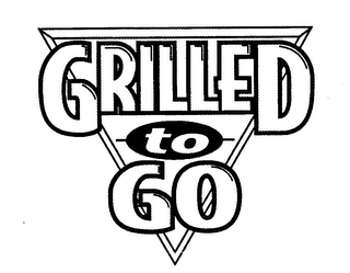 GRILLED TO GO