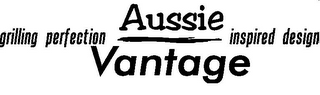 GRILLING PERFECTION AUSSIE VANTAGE INSPIRED DESIGN logo