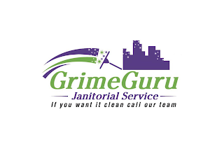 GRIMEGURU JANITORIAL SERVICE IF YOU WANT IT CLEAN CALL OUR TEAM logo