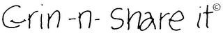 GRIN-N-SHARE IT