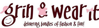 GRIN & WEAR IT DELIVERING BUNDLES OF FASHION & FUN! logo