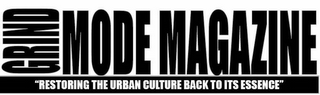 GRIND MODE MAGAZINE "RESTORING THE URBAN CULTURE BACK TO ITS ESSENCE" logo