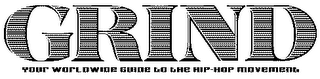 GRIND YOUR WORLDWIDE GUIDE TO THE HIP-HOP MOVEMENT logo
