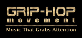 GRIP-HOP MOVEMENT MUSIC THAT GRABS ATTENTION logo