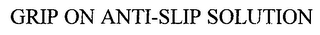 GRIP ON ANTI-SLIP SOLUTION logo