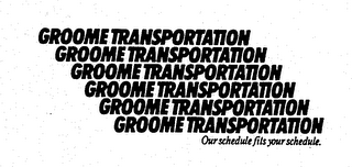 GROOME TRANSPORTATION OUR SCHEDULE FITS YOUR SCHEDULE. logo