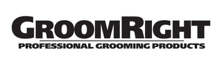 GROOMRIGHT PROFESSIONAL GROOMING PRODUCTS logo