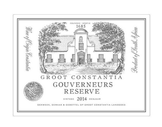 GROOT CONSTANTIA GOUVERNEURS RESERVE VINTAGE 2014 OESJAAR GEKWEEK, GEMAAK & GEBOTTEL OP GROOT CONSTANTIA LANDGOED FOUNDED ·  GESTIG 1685 WINE OF ORIGIN CONSTANLIA PRODUCT OF SOUTH AFRICA logo