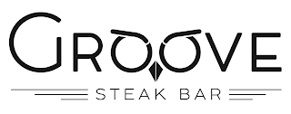 GROOVE STEAK BAR