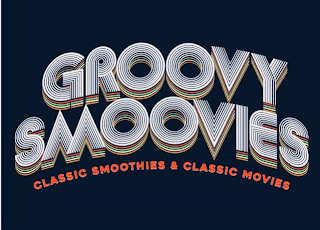 GROOVY SMOOVIES CLASSIC SMOOTHIES & CLASSIC MOVIES logo
