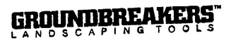 GROUND BREAKERS LANDSCAPING TOOLS logo