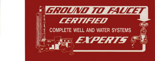 GROUND TO FAUCET CERTIFIED COMPLETE WELL AND WATER SYSTEMS EXPERTS logo