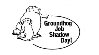 GROUNDHOG JOB SHADOW DAY! logo