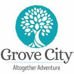 GROVE CITY ALTOGETHER ADVENTURE