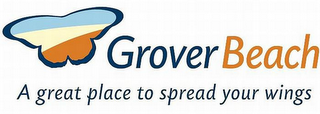 GROVER BEACH A GREAT PLACE TO SPREAD YOUR WINGS logo