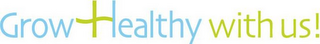 GROWHEALTHY WITH US! logo