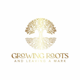 GROWING ROOTS AND LEAVING A MARK