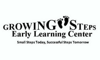 GROWING STEPS EARLY LEARNING CENTER SMALL STEPS TODAY, SUCCESSFUL STEPS TOMORROW logo