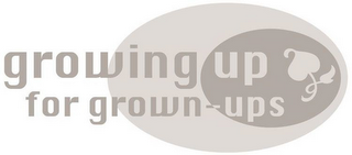 GROWING UP FOR GROWN-UPS logo