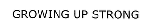 GROWING UP STRONG logo