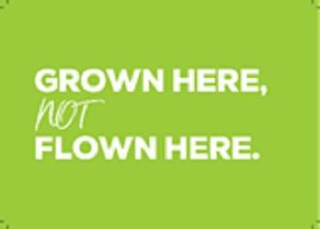 GROWN HERE, NOT FLOWN HERE. logo