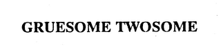 GRUESOME TWOSOME logo