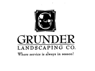 GRUNDER LANDSCAPING CO.  WHERE SERVICE IS ALWAYS IN SEASON! logo