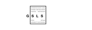 GSLS AUTOMOTIVE PAINT, GLASS, INTERIOR, TIRE HUB, ENGINE, CLEANING MAINTENANCE FOCUS EST:1981 CAR BEAUTY MAINTENANCE logo