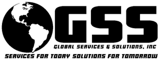 GSS GLOBAL SERVICES & SOLUTIONS, INC. SERVICES FOR TODAY SOLUTIONS FOR TOMORROW logo