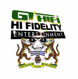 GT-HIFI HI FIDELITY ENTERTAINMENT GT-HIFI ONE SOUND ONE DESTINY logo