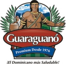 GUARAGUANO PREMIUM DESDE 1976 !EL DOMINICANO MAS SALUDABLE! logo