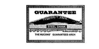 GUARANTEE CUSHION-Y ARCH STEEL SHANK THE NUCONS' GUARANTEED ARCH logo