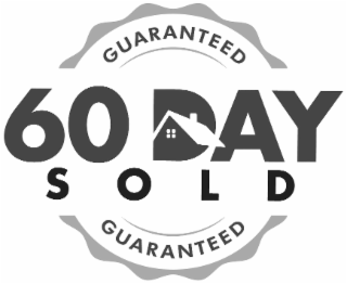GUARANTEED 60 DAY S O L D GUARANTEED