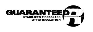 GUARANTEED R STABILIZED FIBERGLASS ATTIC INSULATION logo