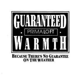 GUARANTEED WARMTH PRIMALOFT PATENTED SYNTHETIC DOWN BY ALBANY INTERNATIONAL BECAUSE THERE'S NO GUARANTEE ON THE WEATHER logo