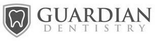GUARDIAN DENTISTRY