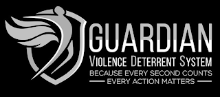 GUARDIAN VIOLENCE DETERRENT SYSTEM BECAUSE EVERY SECOND COUNTS EVERY ACTION MATTERS logo