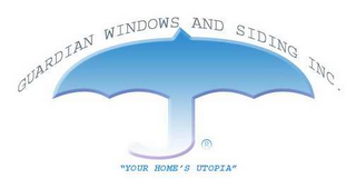 GUARDIAN WINDOWS AND SIDING, INC.  "YOUR HOME'S UTOPIA" logo