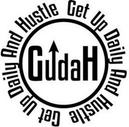 GUDAH GET UP DAILY AND HUSTLE GET UP DAILY AND HUSTLE logo