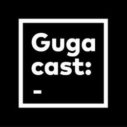 GUGA CAST:_ logo