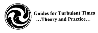 GUIDES FOR TURBULENT TIMES ... THEORY AND PRACTICE... logo