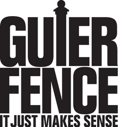 GUIER FENCE IT JUST MAKES SENSE logo