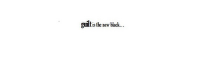GUILT IS THE NEW BLACK... logo