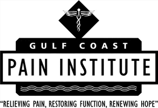 GULF COAST PAIN INSTITUTE AND "RELIEVING PAIN, RESTORING FUNCTION, RENEWING HOPE" logo