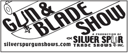 GUN & BLADE SHOW SILVERSPURGUNSHOWS.COM A PRODUCTION OF SILVER SPUR TRADE SHOWS INC.