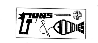 GUNS & GOODIES